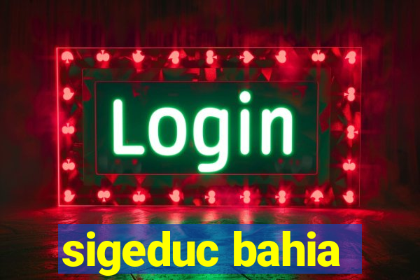 sigeduc bahia